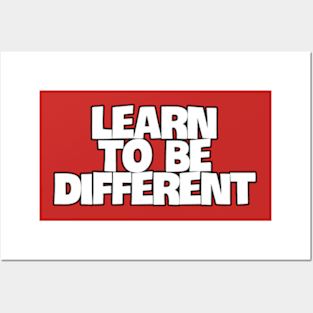 Learn to be different Posters and Art